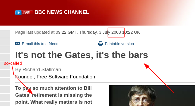 It's not the Gates, it's the bars: Bill Gates: To pay so much attention to Bill Gates' so-called retirement is missing the point. What really matters is not Gates, nor Microsoft, but the unethical system of restrictions that Microsoft, like many other software companies, imposes on its customers.