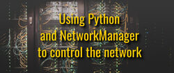 Using Python and NetworkManager to control the network