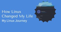 Linux changed my life