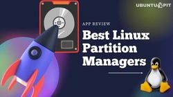 10 Best Linux Partition Managers for Advanced Users