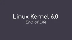 Linux kernel 6.0 EOL
