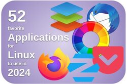 A yearly review – My 52 most favorite apps for Linux for 2024