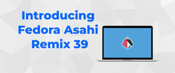 Fedora Asahi remix 39 intro