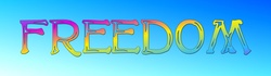 WordArt with the word FREEDOM stylized multicolored for scrapbooking or others on blue gradient background