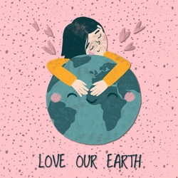 Character girl hugging earth with words Love our Earth