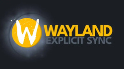 Wayland Explicit Sync words and logo