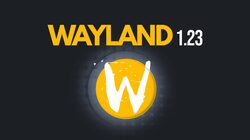 Wayland 1.23