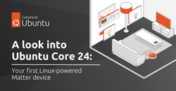 A look into Ubuntu Core 24: Your first Linux-powered Matter device