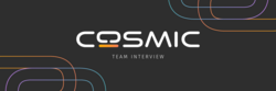 Cosmic team interview
