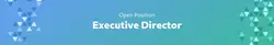 Open Position Executyive Director