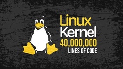 Linux Kernel 40 million lines of code