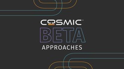 COSMIC Beta approaches