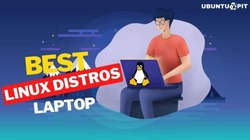 Linux Distros For Laptop in 2022