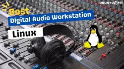 Best Digital Audio Workstation (DAW) and DJ Software for Linux