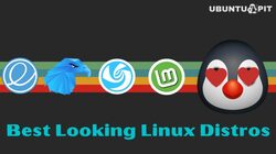 Best Looking Linux Distros