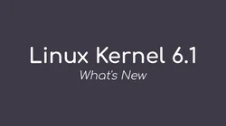 Linux kernel 6.1 released