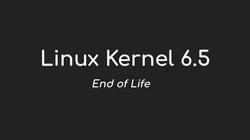Linux kernel 6.5 EOL