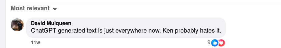 ChatGPT generated text is just everywhere now. Ken probably hates it.